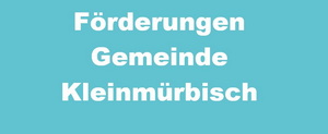 Förderungen der Gemeinde Kleinmürbisch (Stand 2020)